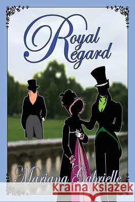 Royal Regard Mariana Gabrielle 9781503087194 Createspace