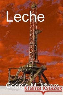 Leche George M. Myers 9781503087910 Createspace