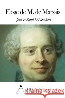 Eloge de M. de Marsais Jean Le Rond D' Alembert Fb Editions 9781503089242 Createspace