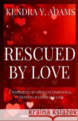 Rescued By Love Hall, Tamika 9781503089280 Createspace