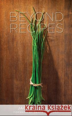 Beyond Recipes Jack Ricchiuto 9781503089327 Createspace