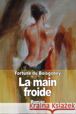 La main froide Du Boisgobey, Fortune 9781503090507