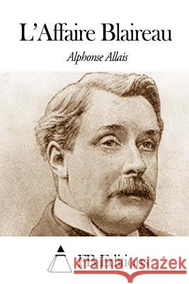 L'Affaire Blaireau Alphonse Allais Fb Editions 9781503091061 Createspace