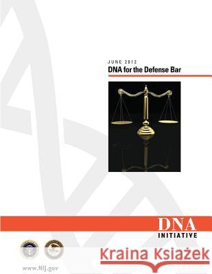 DNA for the Defense Bar June 2012 National Institute for Justice 9781503091146 Createspace