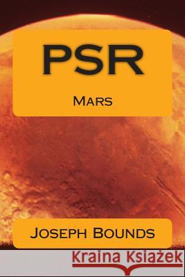 PSR Mars: Probe / Survey / Reconnaissance Bounds, Joseph L. 9781503093195 Createspace