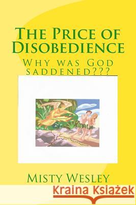 The Price of Disobedience Misty Lynn Wesley 9781503093331 Createspace