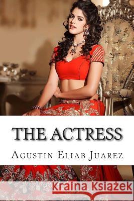 The Actress Agustin Eliab Juarez 9781503093744