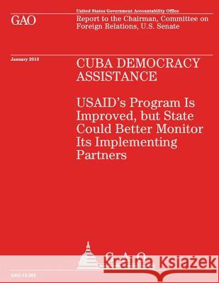 Cuba Democracy Assistance U. S. Government Accountability Office 9781503094604 Createspace