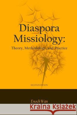 Diaspora Missiology: Theory, Methodology, and Practice, SECOND EDITION Bongoyok, Moussa 9781503095502 Createspace