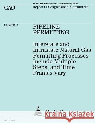 Report to Congressional Committees Pipeline Permitting U. S. Government Accountability Office 9781503095786 Createspace