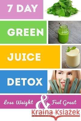 7 Day Green Juice Detox: Lose Weight & Feel Great Natalia Krasnyanskaya 9781503098039