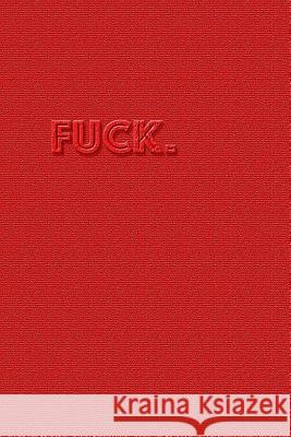 Fuck. Giovanni Russano William H. W. Smithe 9781503099289 Createspace Independent Publishing Platform