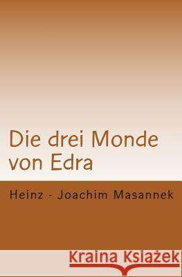 Die drei Monde von Edra Masannek, Heinz -. Joachim 9781503100954