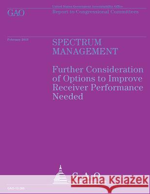 Report to Congressional Committees: Spectrum Management U. S. Government Accountability Office 9781503101814 Createspace