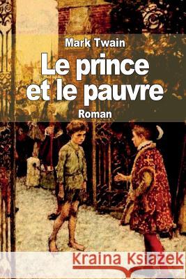 Le prince et le pauvre Largiliere, Paul 9781503102989 Createspace