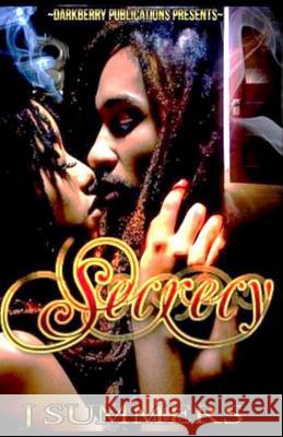 Secrecy: Something's are better left untold Summers, J. 9781503103726 Createspace