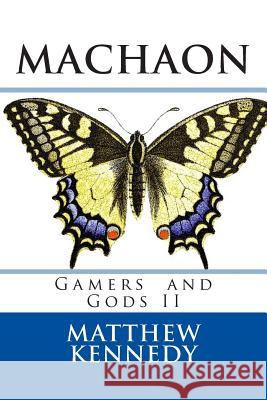 Gamers and Gods II: Machaon Matthew R. Kennedy 9781503105379