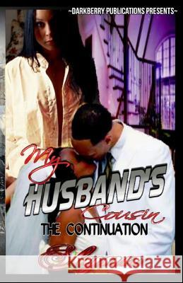 My Husband's Cousin: The Continuation Authoress Slynn 9781503107717