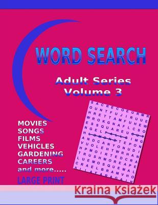 Word Search Adult Series Volume 3: Large Print Kaye Dennan 9781503109001 Createspace