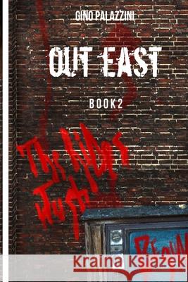 Out East Book 2: The Rides Just Begun Gino Palazzini 9781503110458