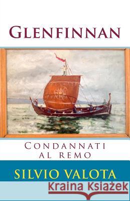 Glenfinnan: Condannati al remo Valota, Silvio 9781503110465