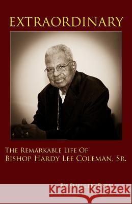 Extraordinary: The Remarkable Life of Bishop Hardy Lee Coleman, Sr Suellen Estes 9781503111721 Createspace