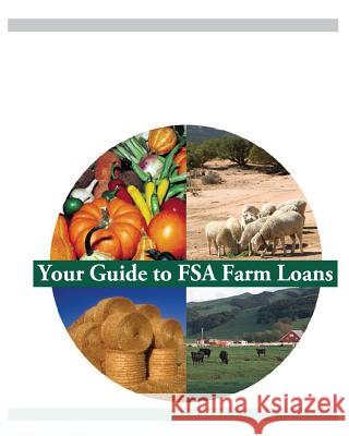 Your Guide to FSA Farm Loans United States Department of Agriculture 9781503112209 Createspace