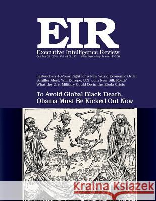 Executive Intelligence Review; Volume 41, Issue 42: Published October 24, 2014 Lyndon H. Larouch 9781503112483 Createspace