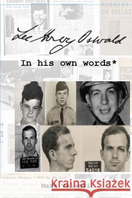 Lee Harvey Oswald In his own words* Valenti, Mark 9781503112988 Createspace