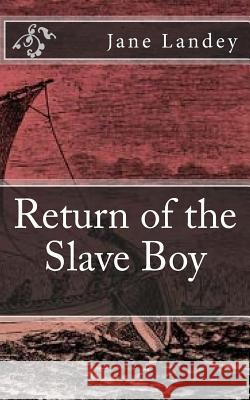Return of the Slave Boy Jane Landey 9781503114142