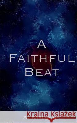 A Faithful Beat Aj Karlovich 9781503115828