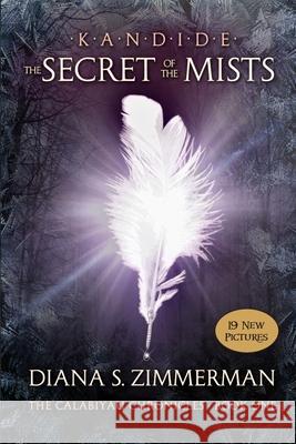 Kandide and The Secret of the Mists: Book One: The Calabiyau Chronicles Zimmerman, Diana S. 9781503116139 Createspace