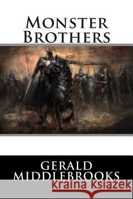 Monster Brothers Gerald Middlebrooks 9781503119420 Createspace