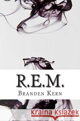 R.E.M. Branden Kern 9781503119758 Createspace