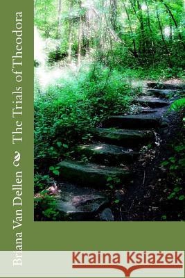 The Trials of Theodora Briana Va 9781503120136 Createspace