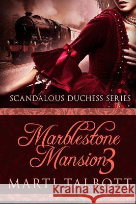 Marblestone Mansion Book 3 Marti Talbott 9781503122079 Createspace