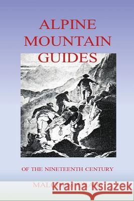 Alpine Mountain Guides: Of The Nineteenth Century Craig, Malcolm 9781503123311 Createspace