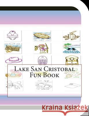 Lake San Cristobal Fun Book: A Fun and Educational Book About Lake Cristobal Leonard, Jobe David 9781503124752 Createspace