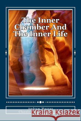 The Inner Chamber And The Inner Life Publishing, Classic Domain 9781503124905