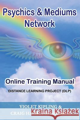 Psychics & Mediums Network - Online Training Manual: Distance Learning Project (DLP) Hamilton-Parker, Craig 9781503126046 Createspace