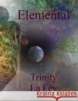 Elemental Trinity L 9781503126176 Createspace