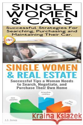 Single Women & Cars & Single Women & Real Estate J. J. Jones 9781503128330 Createspace