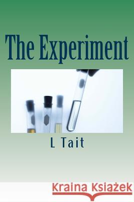 The Experiment L. Tait 9781503128422 Createspace