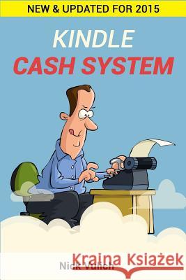 Kindle Cash System Nick Vulich 9781503129146 Createspace