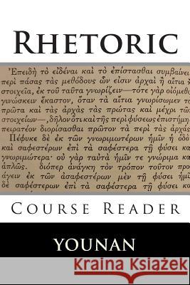 Rhetoric Course Reader Fr Andrew Younan 9781503133037 Createspace