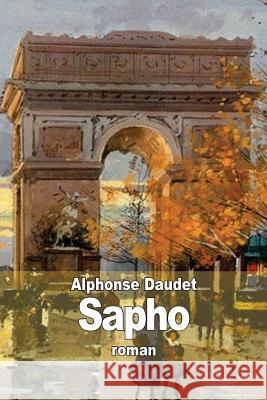 Sapho Alphonse Daudet 9781503133853 Createspace