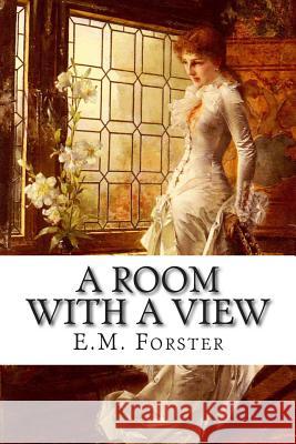 A Room with A View Forster, E. M. 9781503134799 Createspace