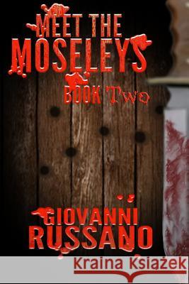 Meet the Moseleys: Book Two Giovanni Russano 9781503135017 Createspace