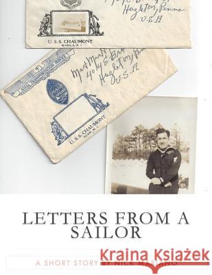 Letters From A Sailor: A Short Story by Nick Mariano Mariano, Nick 9781503135147 Createspace