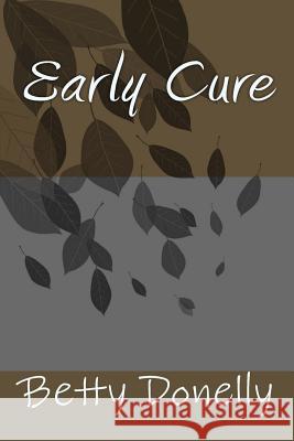 Early Cure Miss Betty Donelly 9781503137097